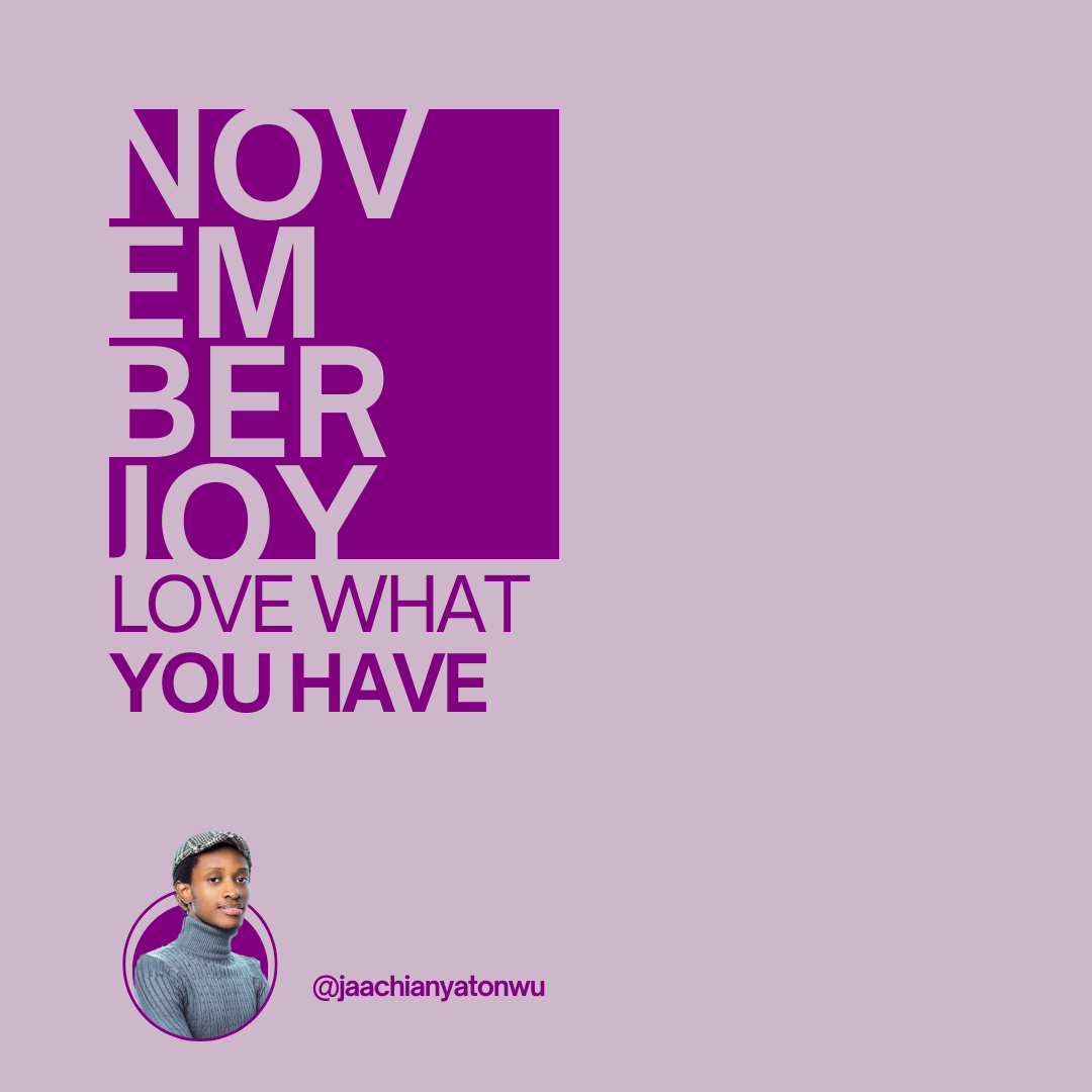 November Joy 21: Love What You Have