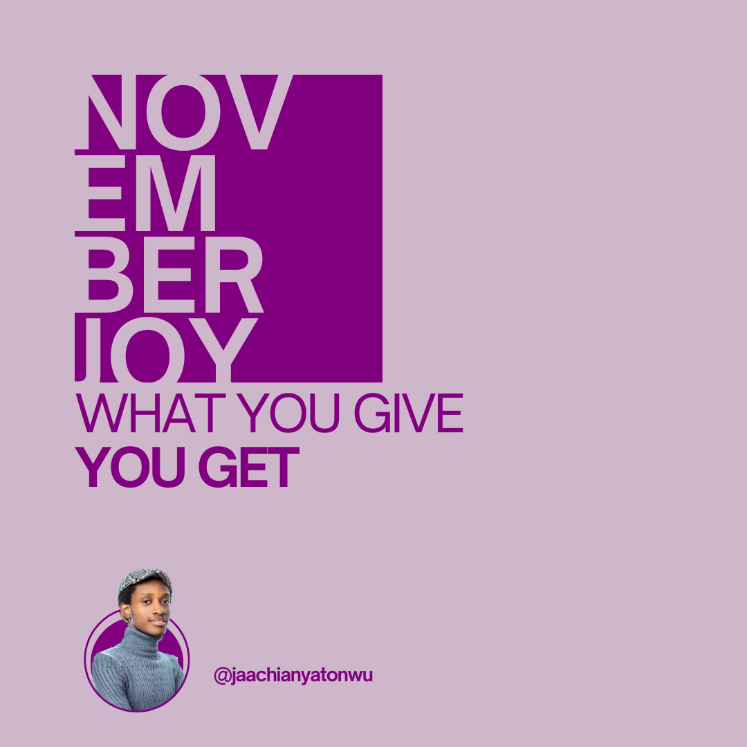 November Joy Day 16: What You Give You Get