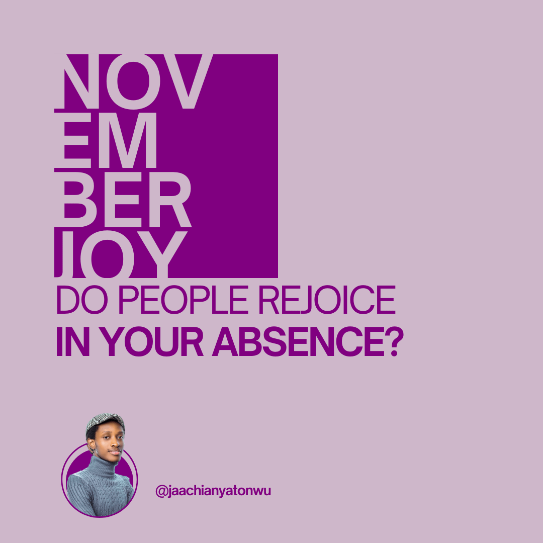November Joy 30: Do People Rejoice In Your Absence?
