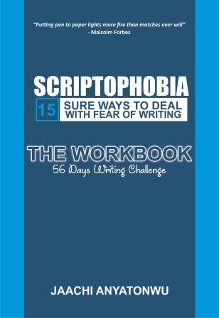 Scriptophobia, the Workbook by Jaachi Anyatonwu#
