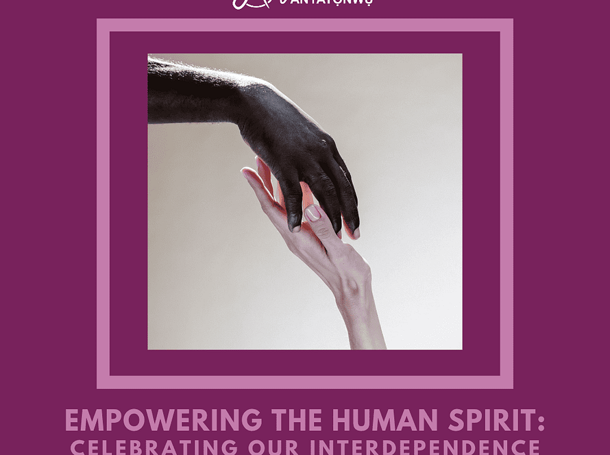 Empowering the Human Spirit: Celebrating Our Interdependence