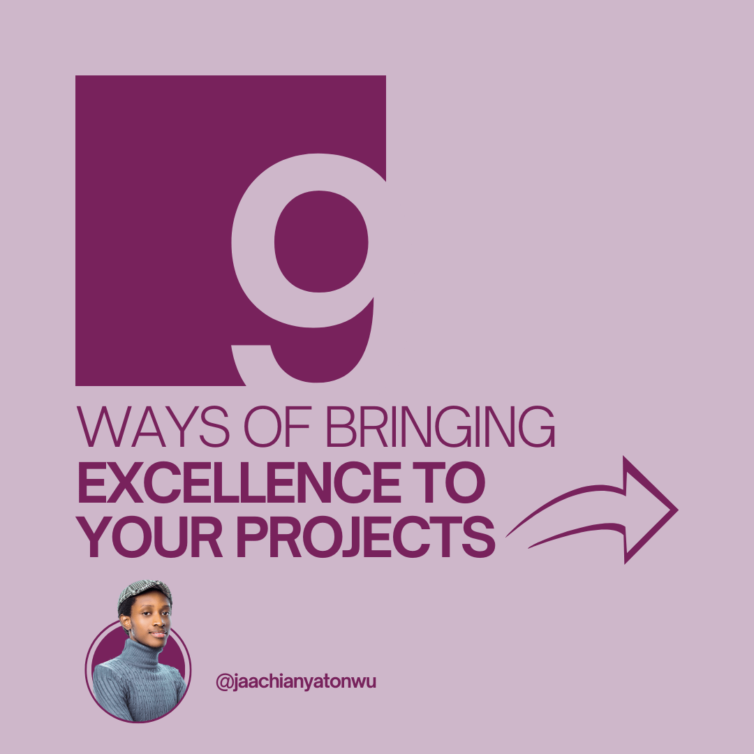 9 Ways of Bringing Excellence to Your Projects