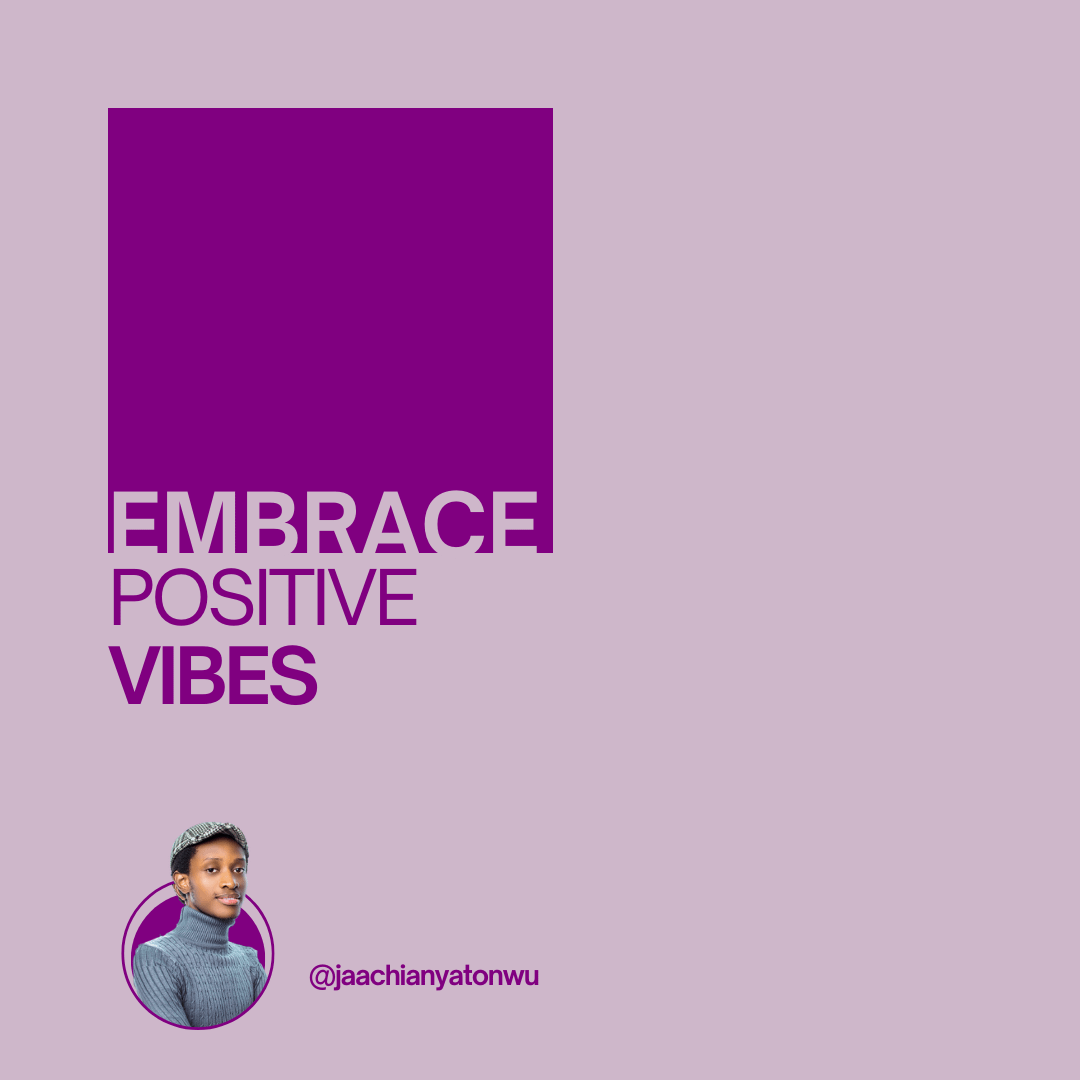 Embrace Positive Vibes