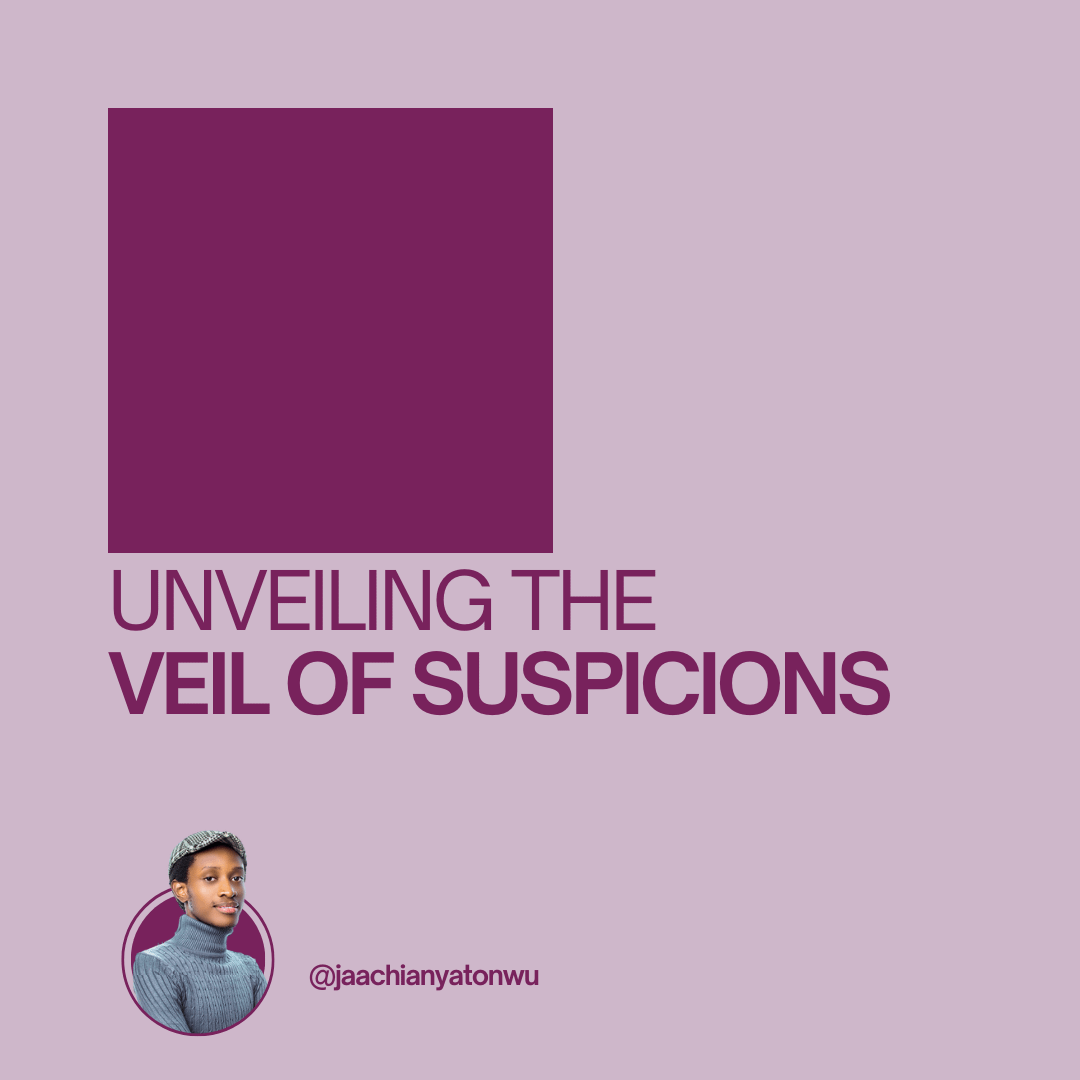 Unveiling the Veil of Suspicions