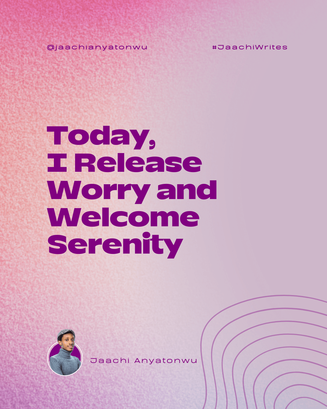 Today, I Release Worry and Welcome Serenity