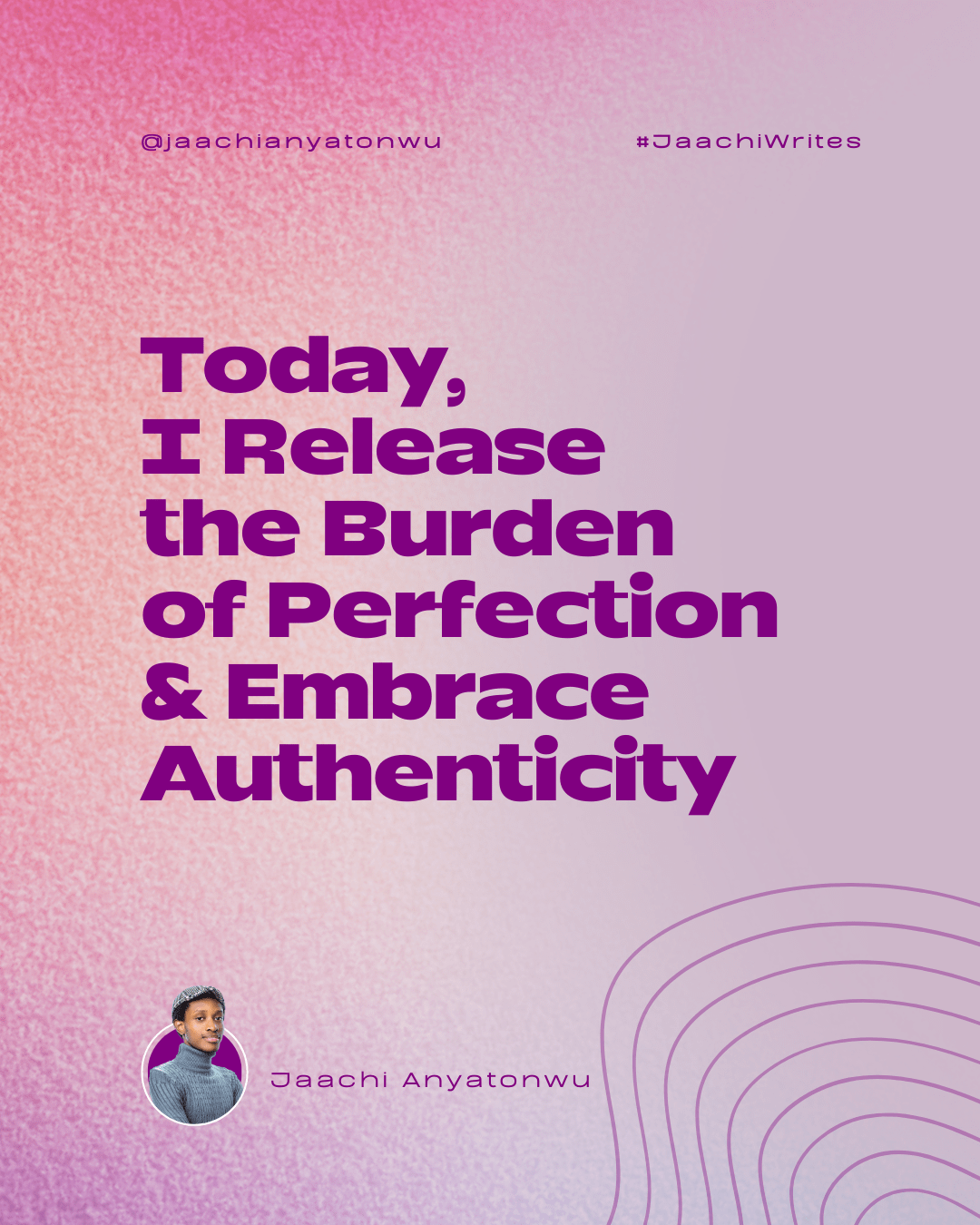 Today, I Release the Burden of Perfection and Embrace Authenticity