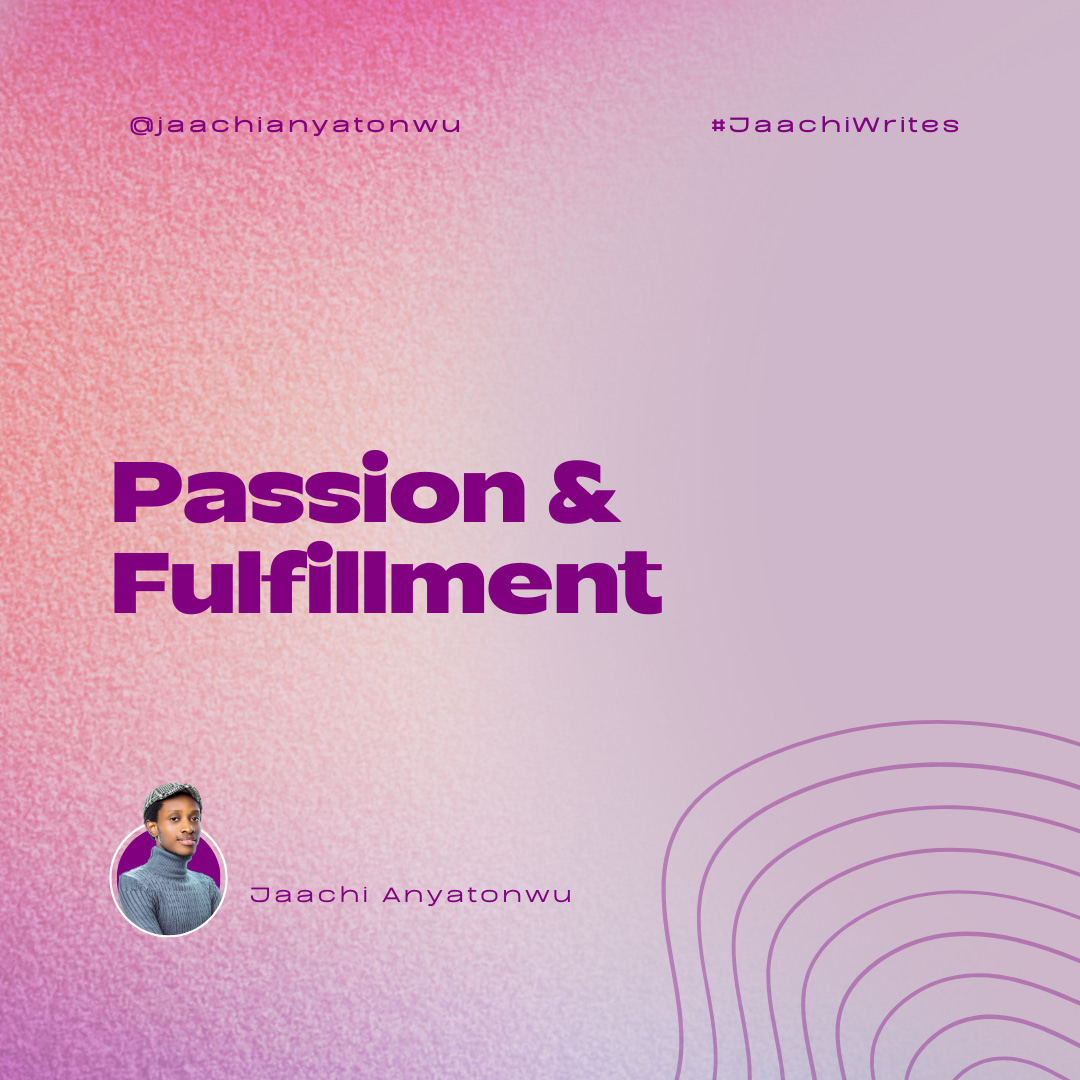 Passion and Fulfillment