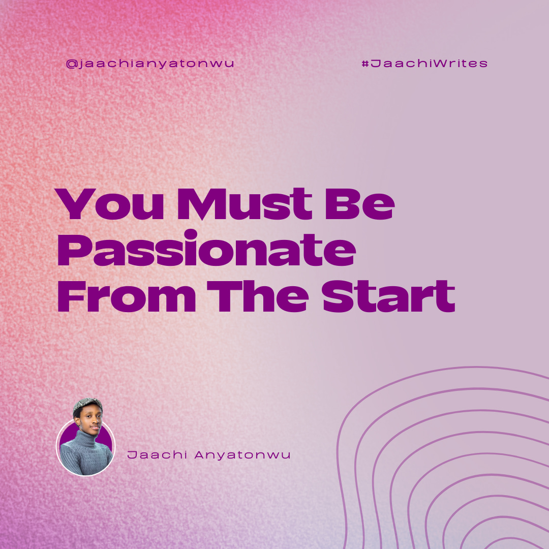 Steve Jobs: You Must Be Passionate From The Start